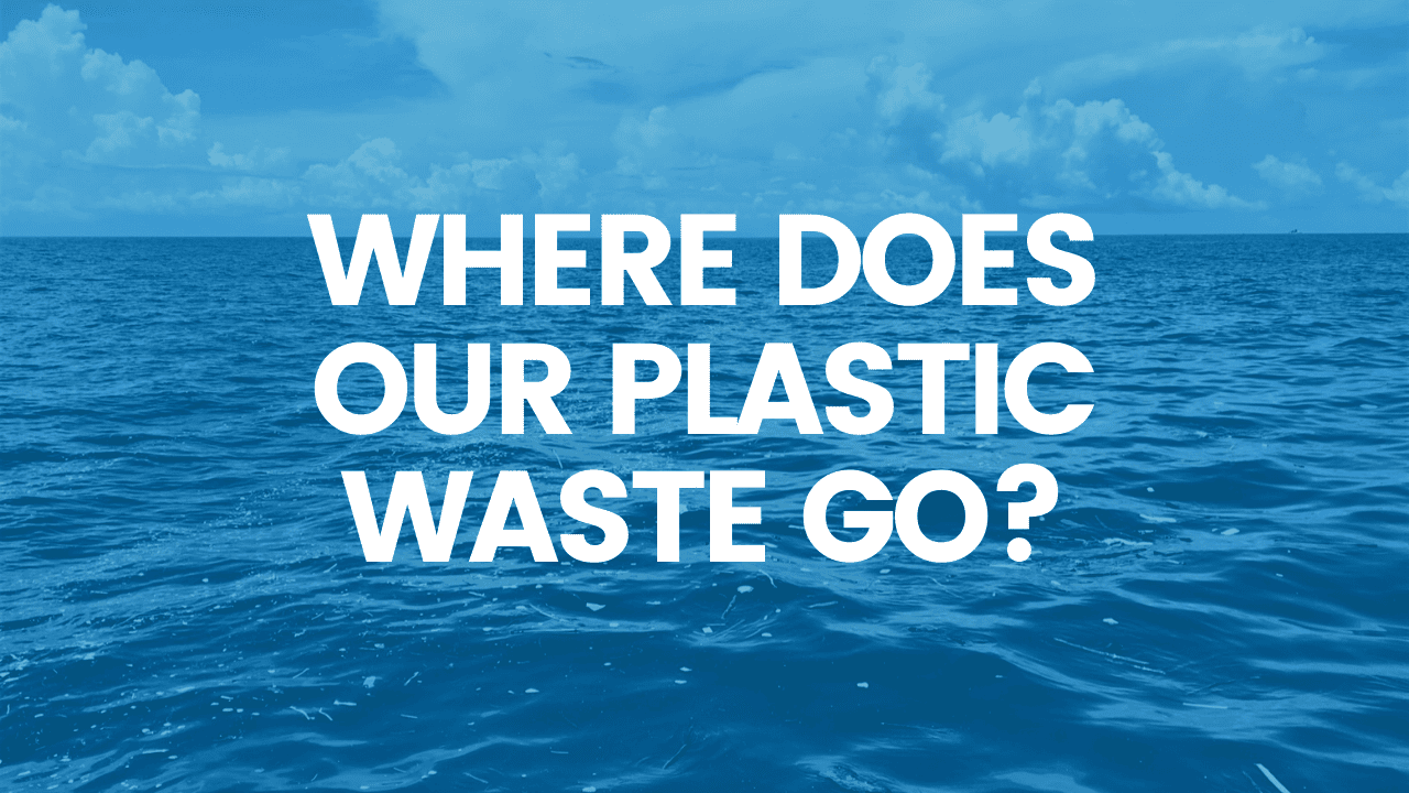 Where Does Our Plastic Waste Go Prevented Ocean Plastic